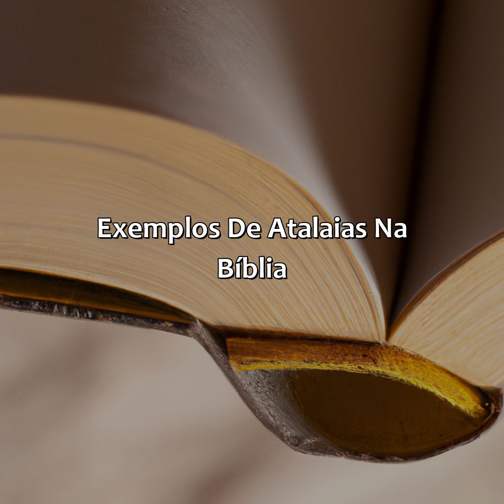 Exemplos de Atalaias na Bíblia-o que significa atalaias na bíblia, 