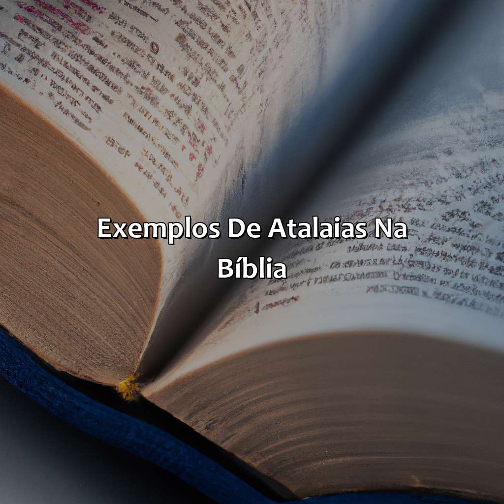 Exemplos de Atalaias na Bíblia-o que significa atalaias na bíblia, 