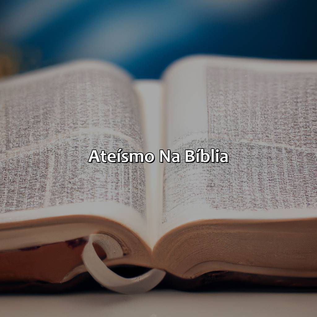 Ateísmo na Bíblia-o que significa ateísmo na bíblia, 