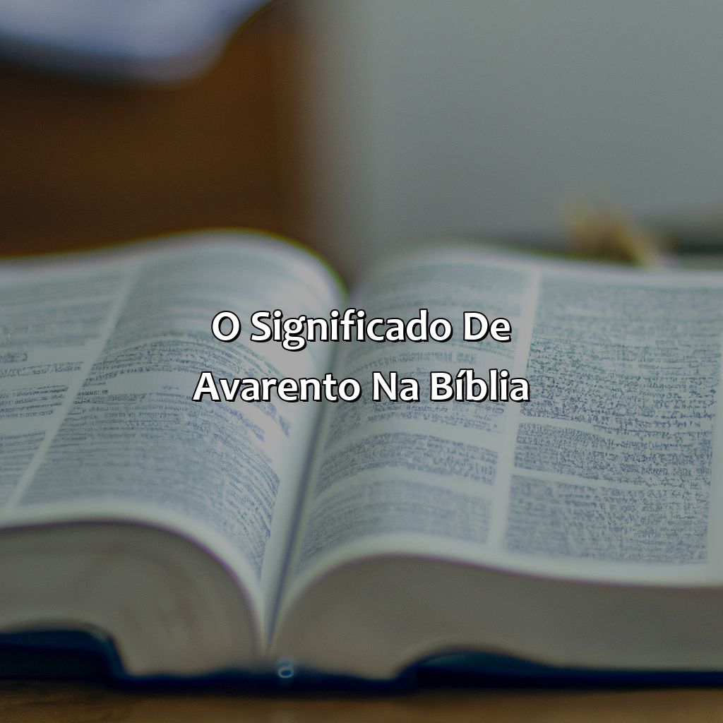 O significado de avarento na Bíblia-o que significa avarento na bíblia, 