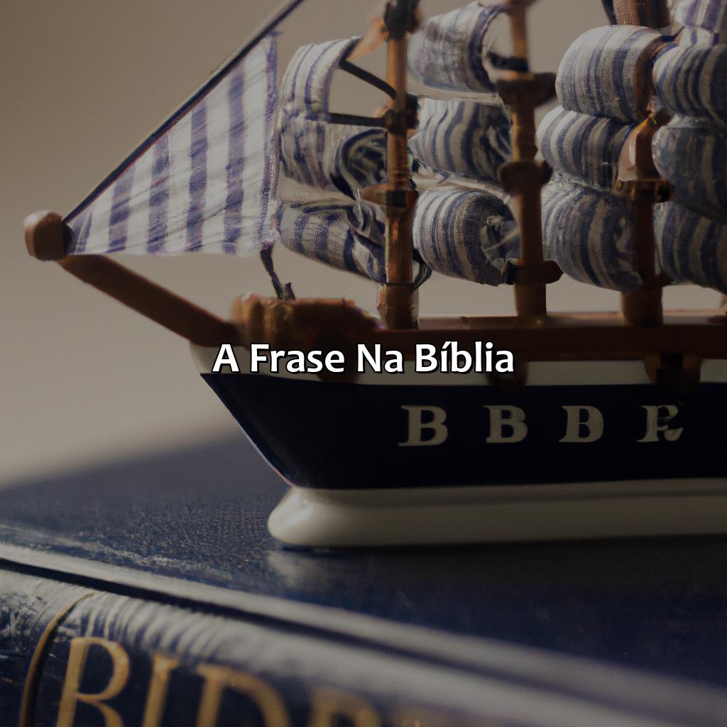 A frase na Bíblia-o que significa cabo da nau na bíblia, 
