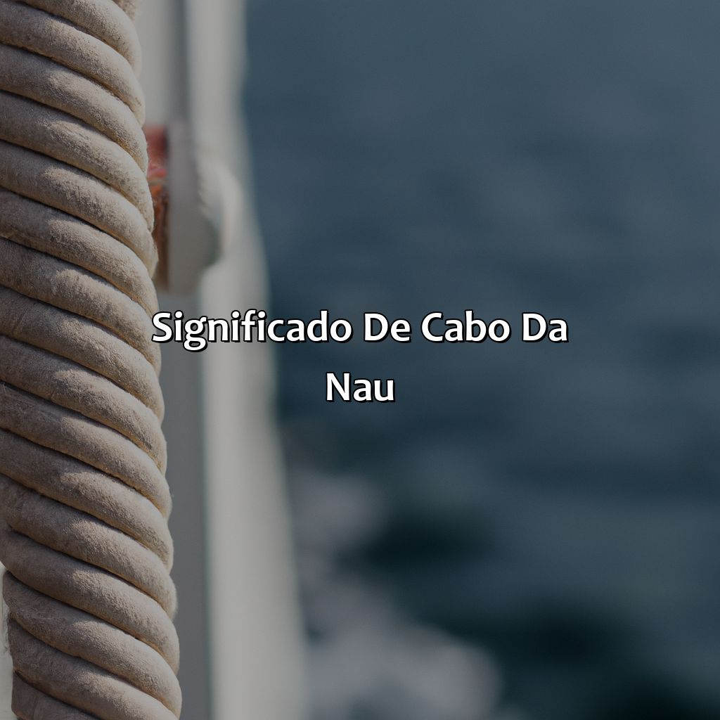 Significado de Cabo da Nau-o que significa cabo da nau na bíblia, 
