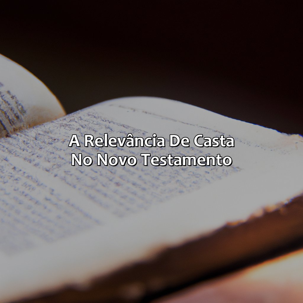 A relevância de casta no Novo Testamento-o que significa casta na bíblia, 