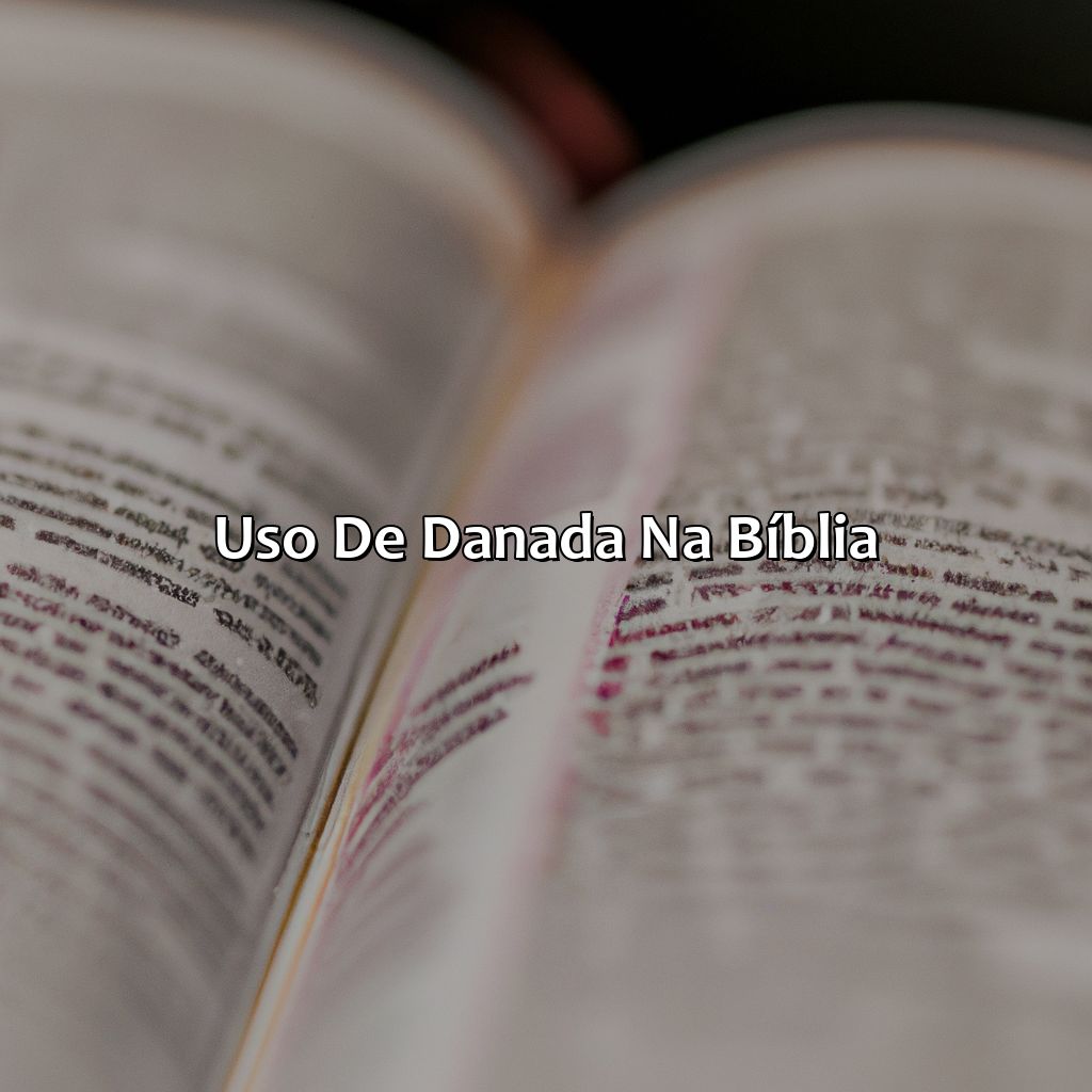 Uso de Danada na Bíblia-o que significa danada na bíblia, 