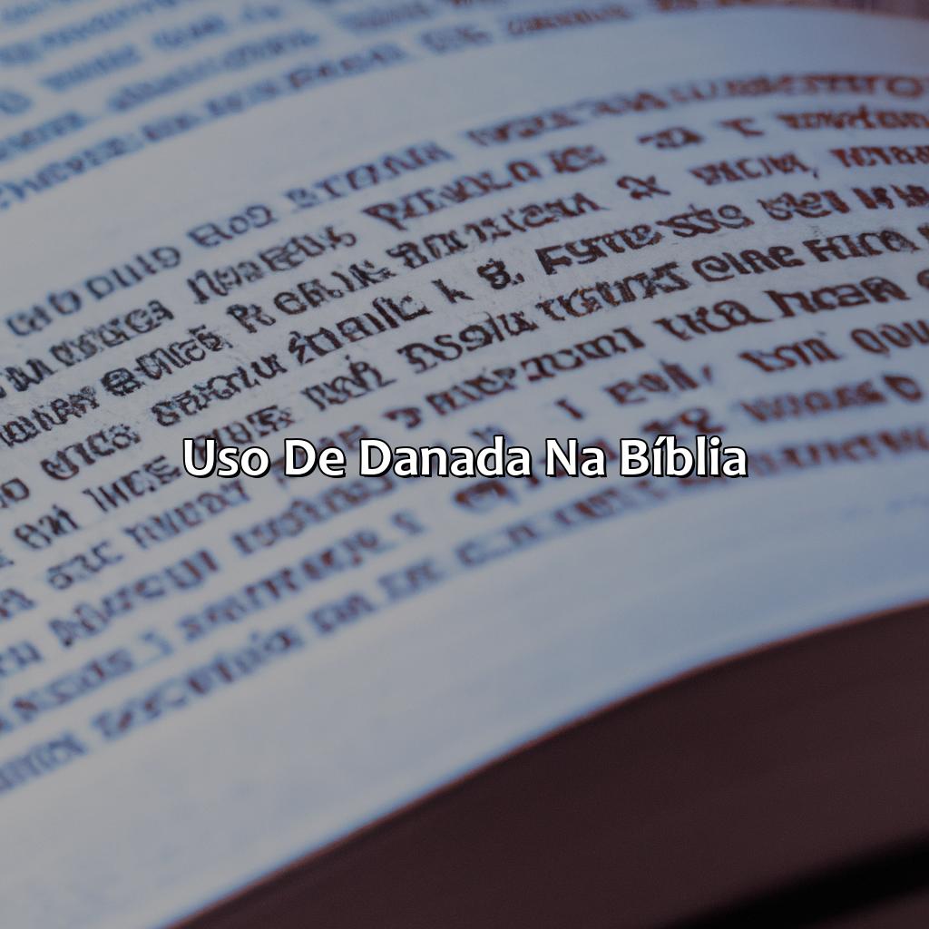 Uso de Danada na Bíblia-o que significa danada na bíblia, 