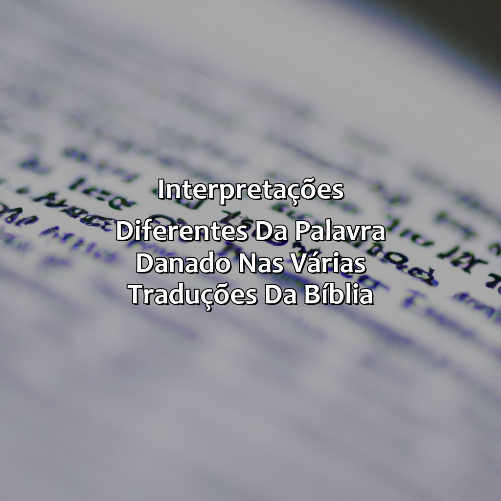 Interpretações diferentes da palavra danado nas várias traduções da Bíblia-o que significa danado na bíblia, 