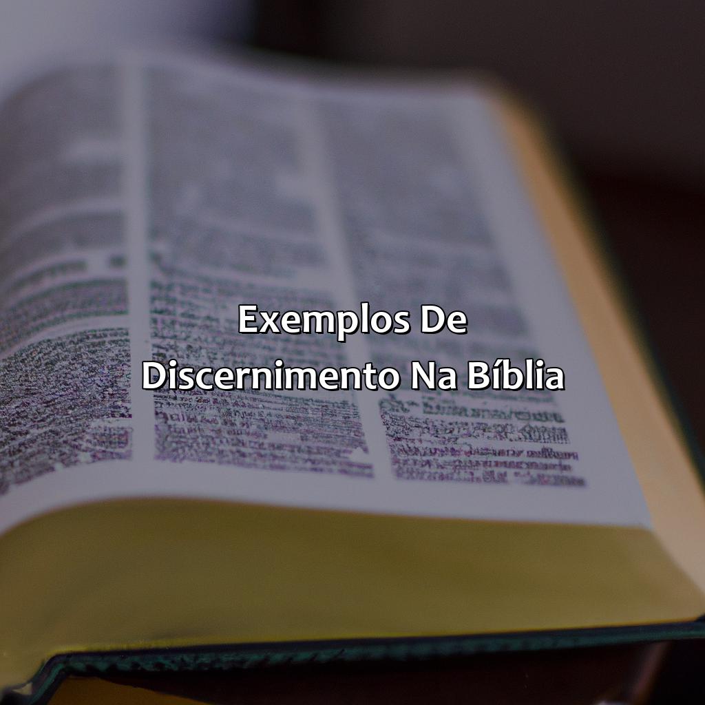 Exemplos de Discernimento na Bíblia-o que significa discernir na bíblia, 