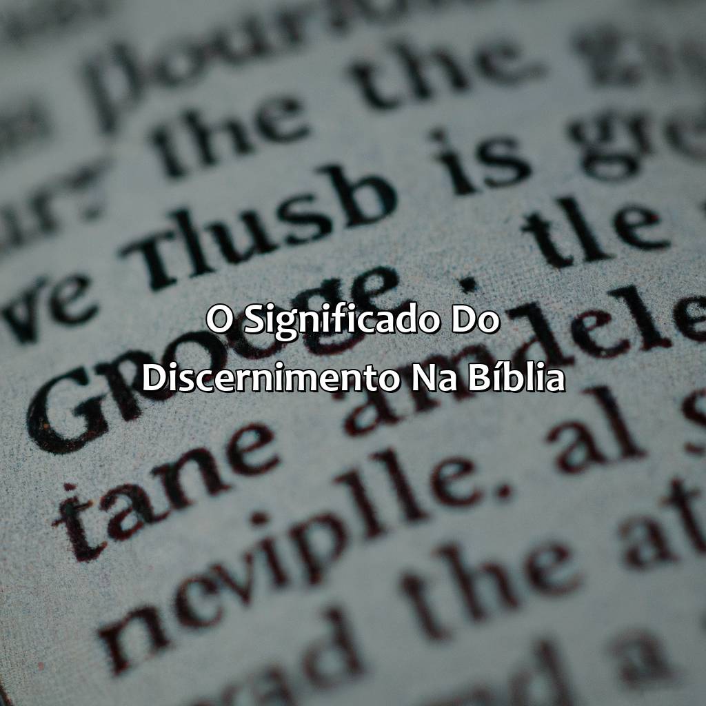 O Significado do Discernimento na Bíblia-o que significa discernir na bíblia, 