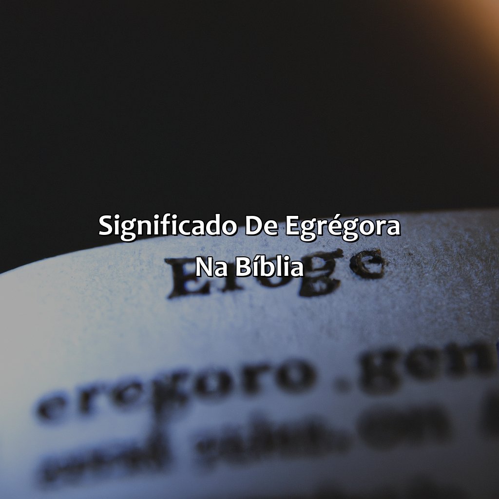 Significado de Egrégora na Bíblia-o que significa egrégora na bíblia, 