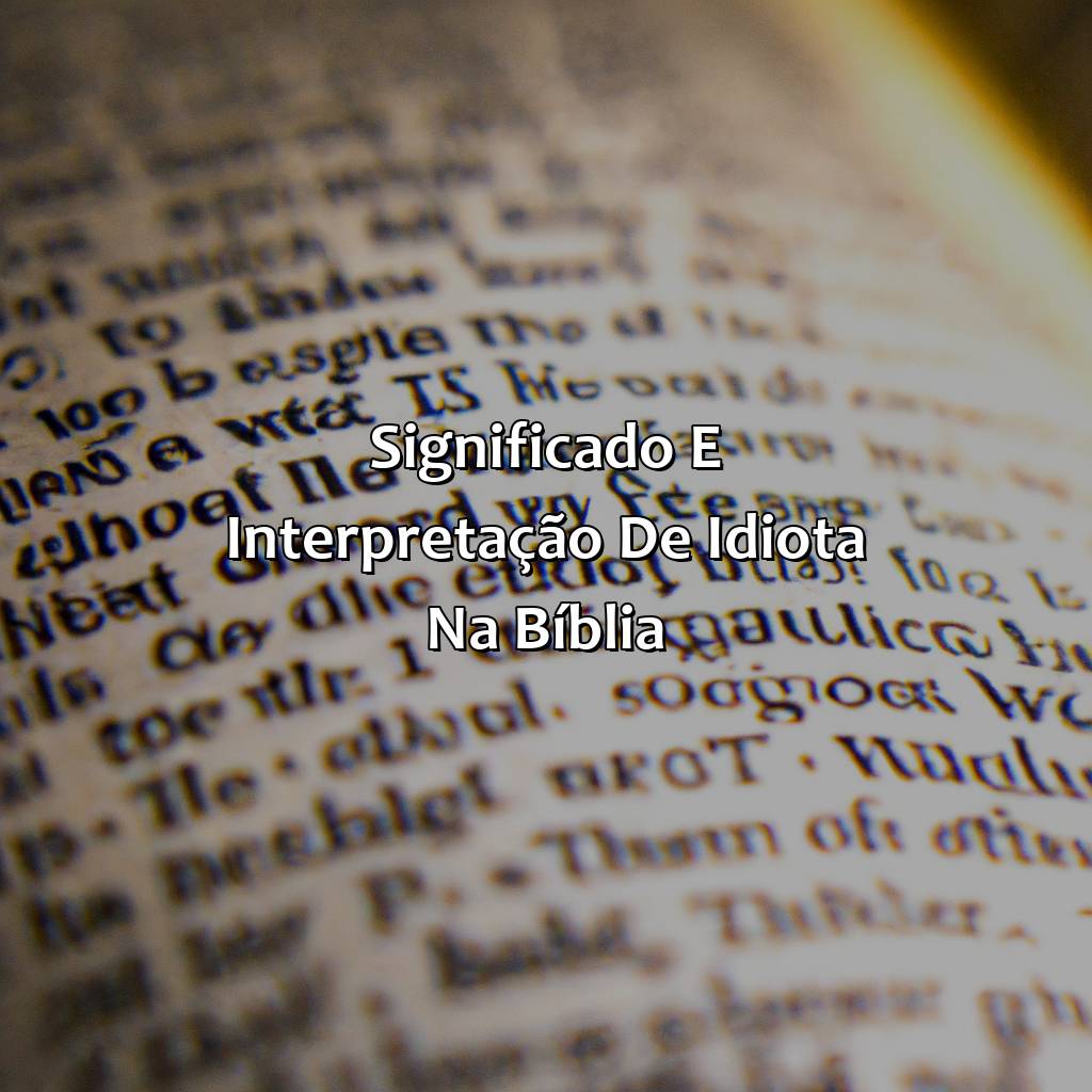 Significado e interpretação de idiota na Bíblia-o que significa idiota na bíblia, 