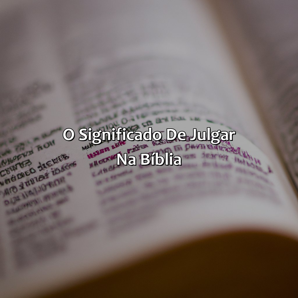 O significado de Julgar na Bíblia-o que significa julgar na bíblia, 