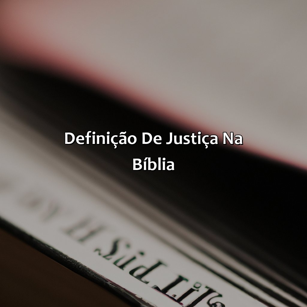 Definição de Justiça na Bíblia-o que significa justiça na bíblia, 