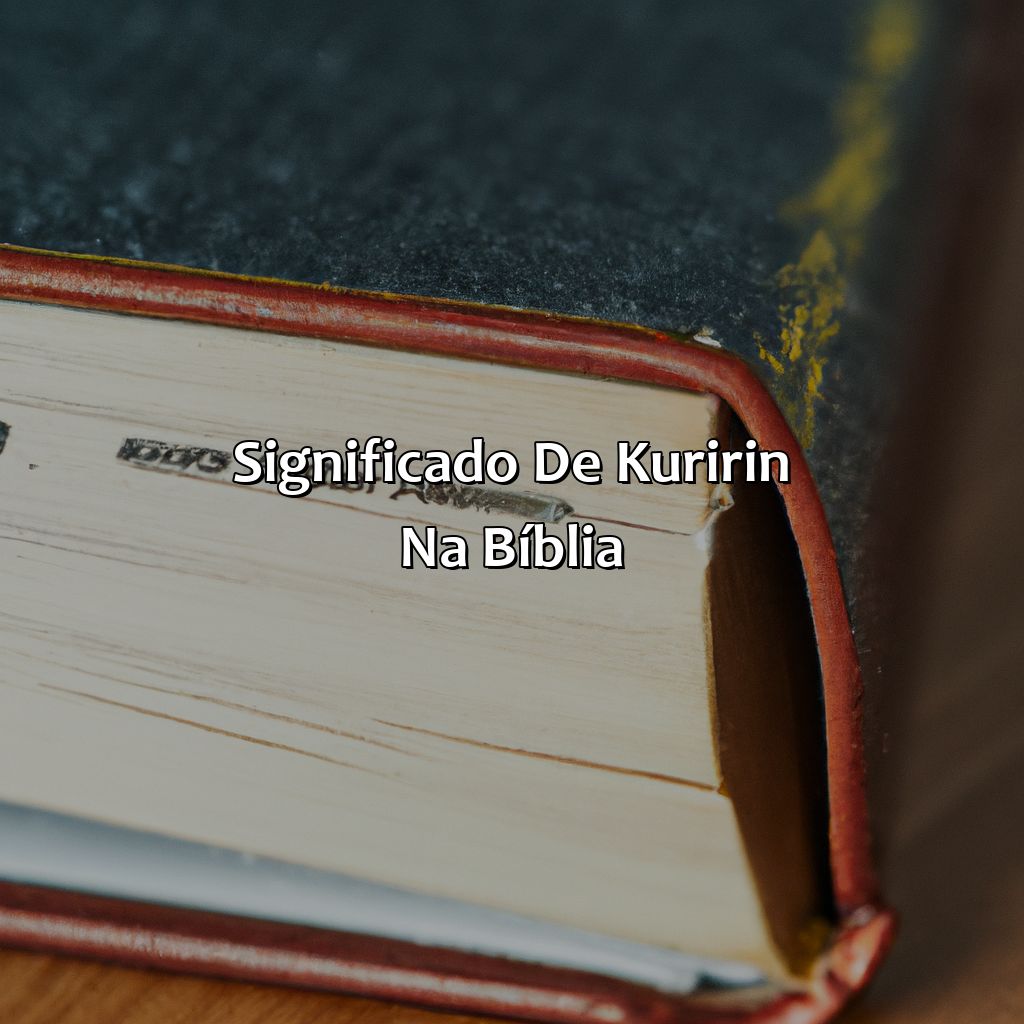 Significado de Kuririn na Bíblia-o que significa kuririn na bíblia, 