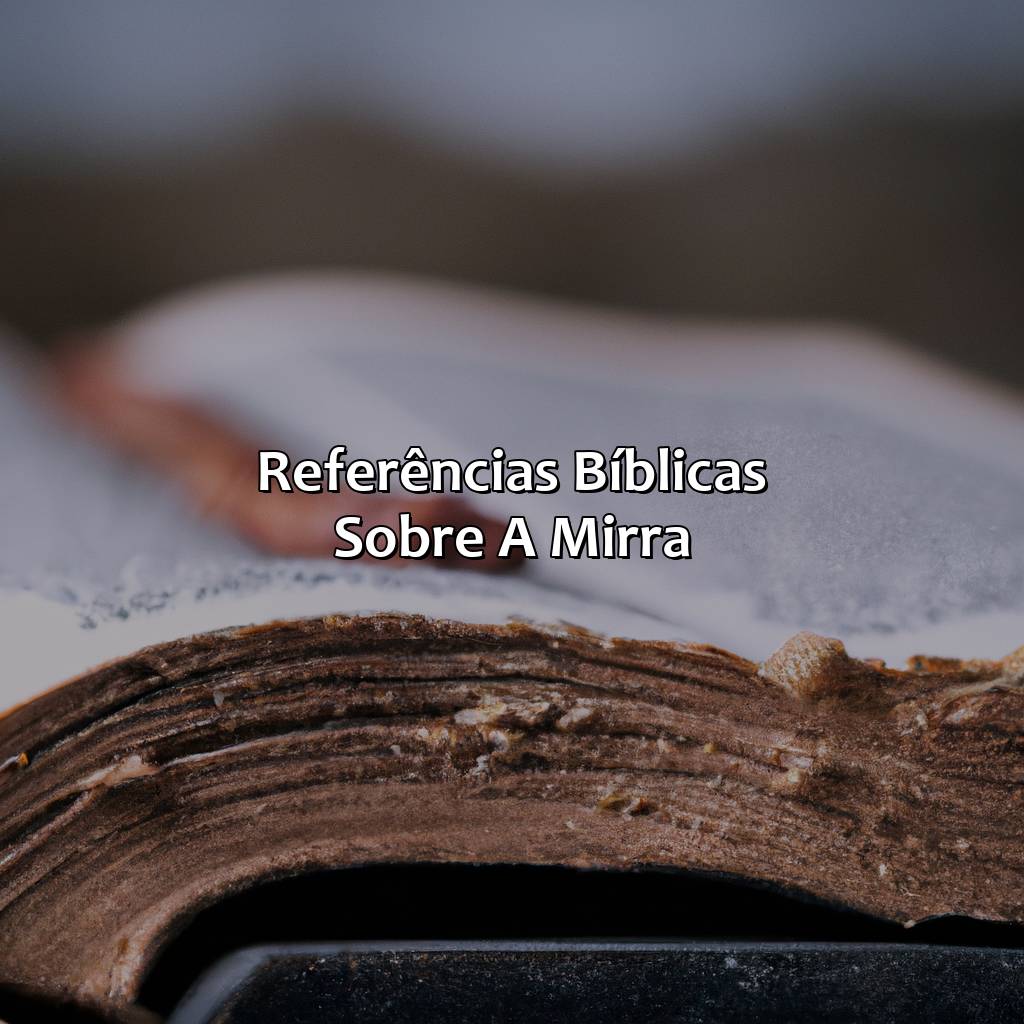 Referências bíblicas sobre a mirra-o que significa mirra na bíblia, 