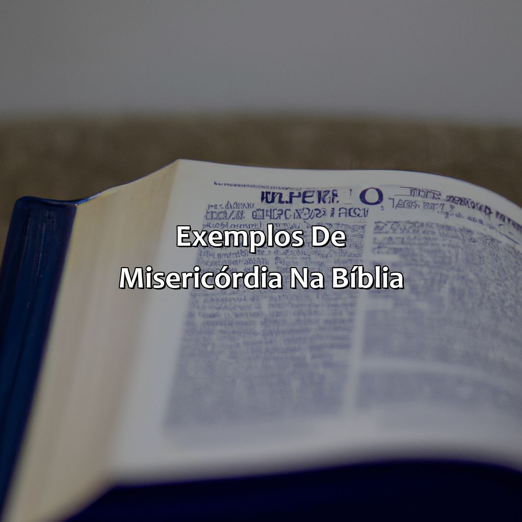 Exemplos de Misericórdia na Bíblia-o que significa misericórdia na bíblia, 