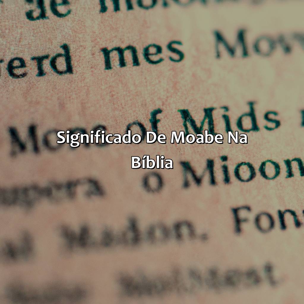 Significado de Moabe na Bíblia-o que significa moabe na bíblia, 