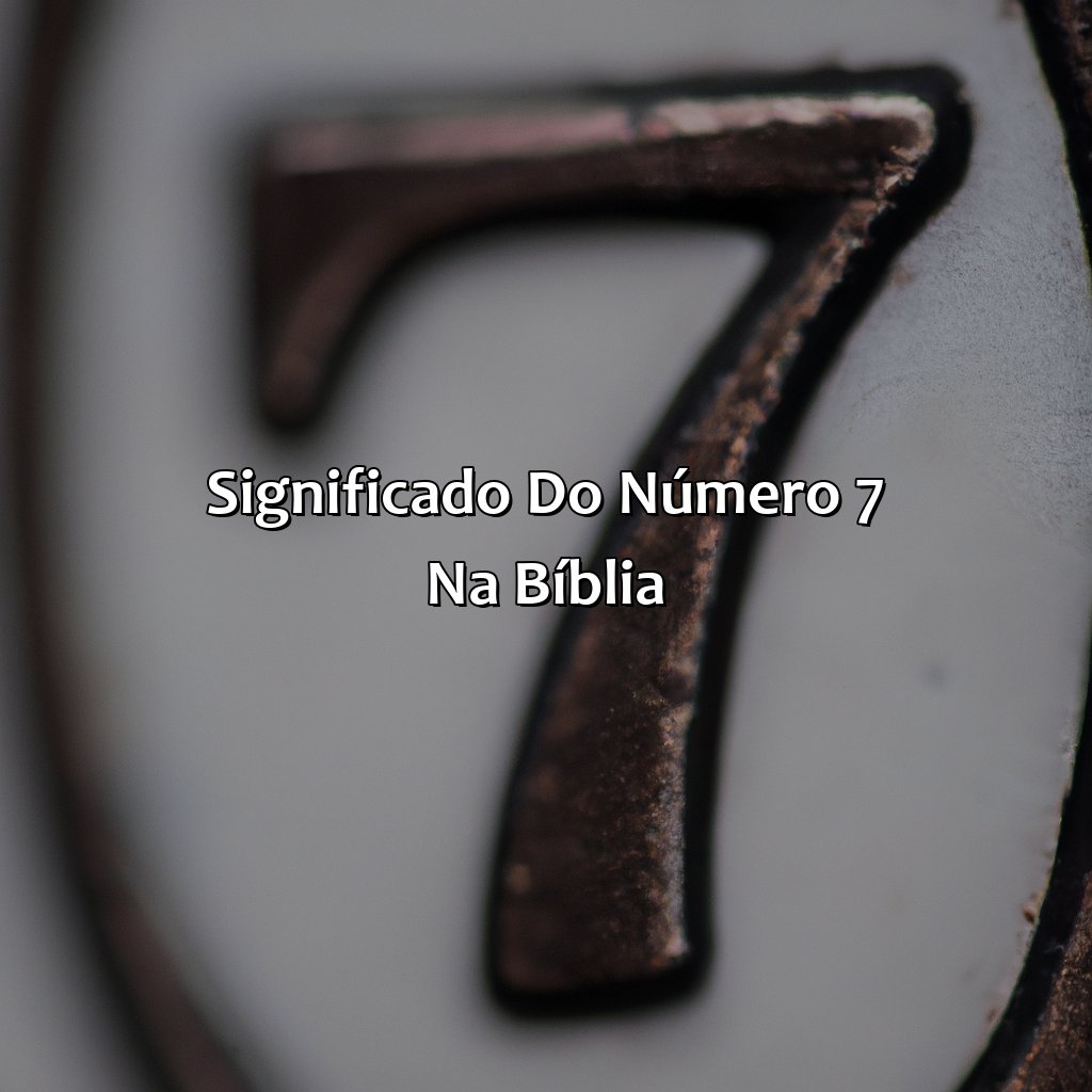 Significado do Número 7 na Bíblia-o que significa o numero 7 na bíblia, 