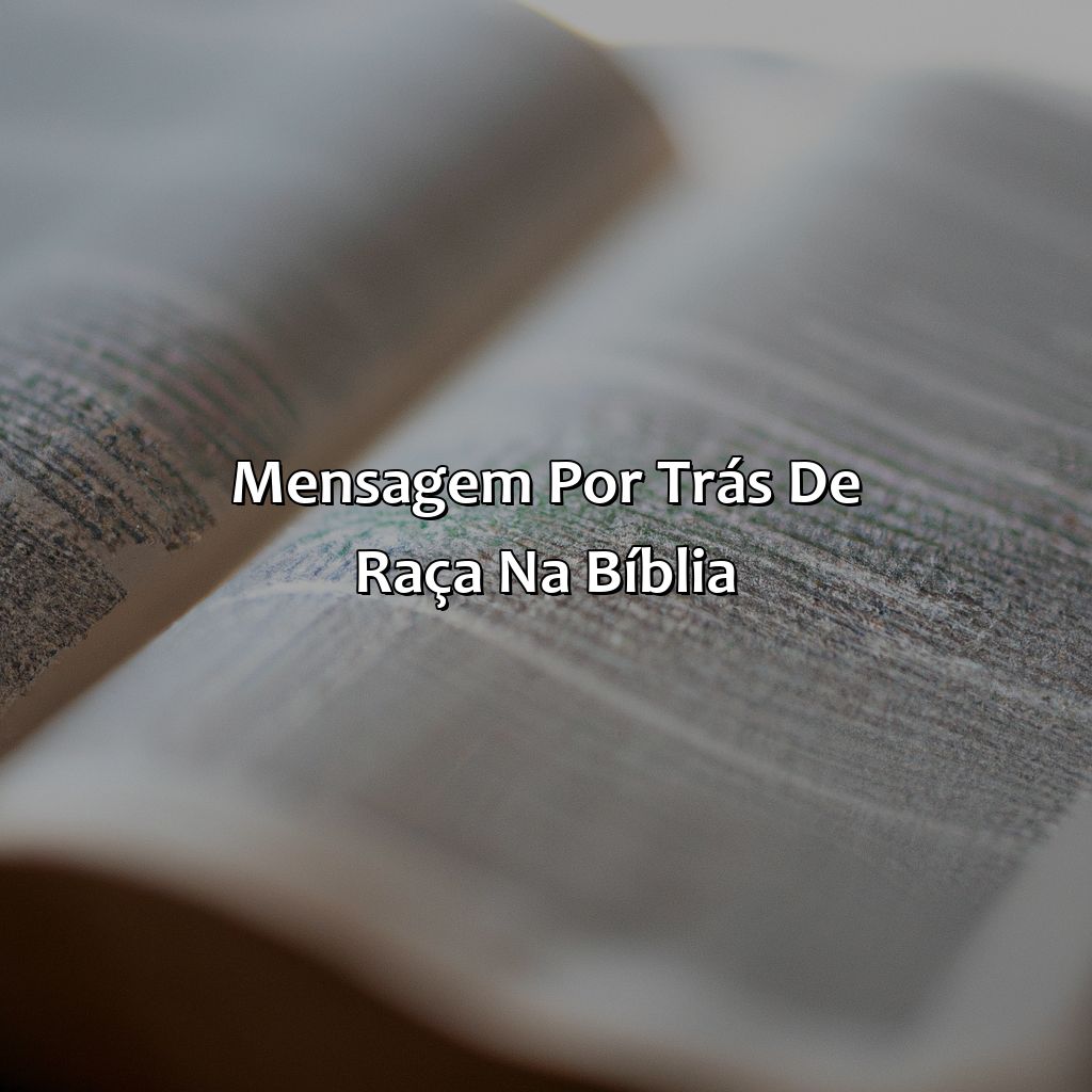 Mensagem por trás de raça na Bíblia-o que significa raca na bíblia, 