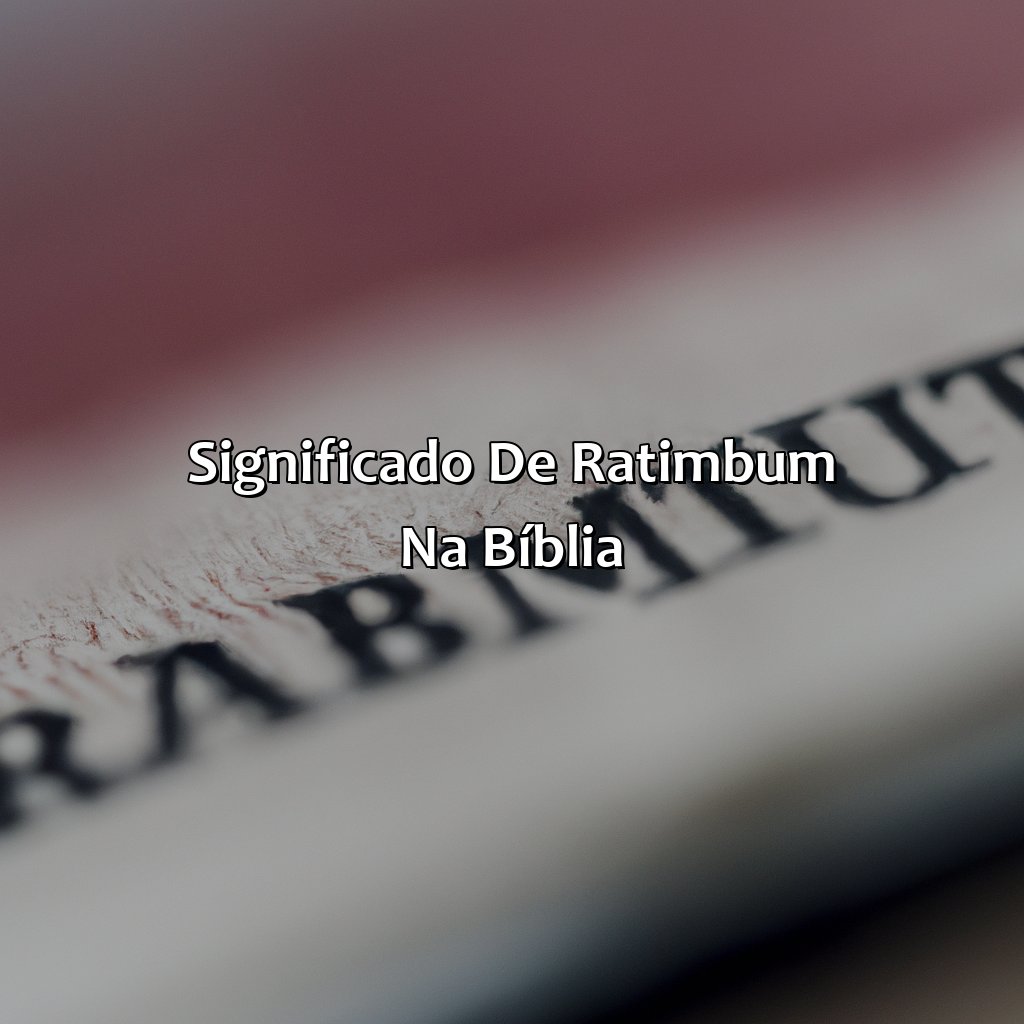Significado de Ratimbum na Bíblia-o que significa ratimbum na bíblia, 