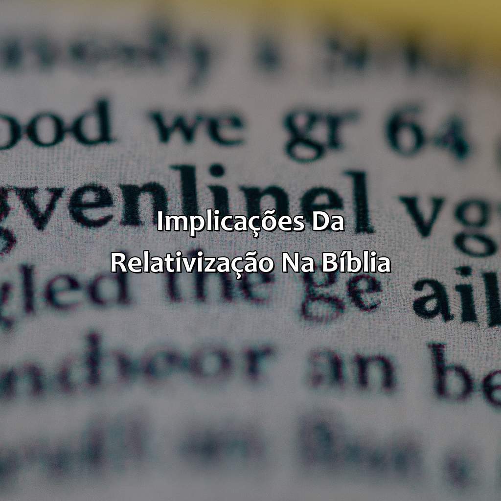Implicações da relativização na Bíblia-o que significa relativização na bíblia, 