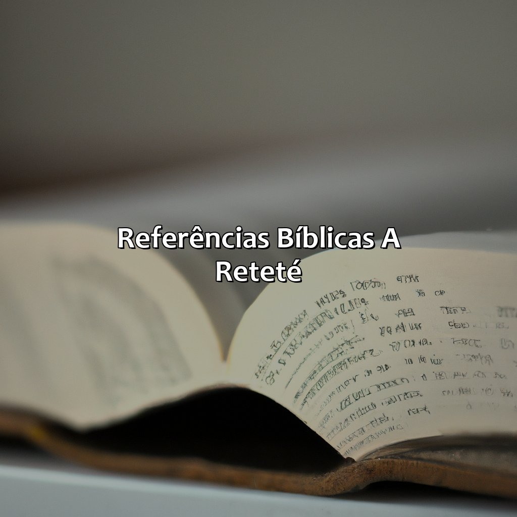 Referências bíblicas a Reteté-o que significa reteté na bíblia, 