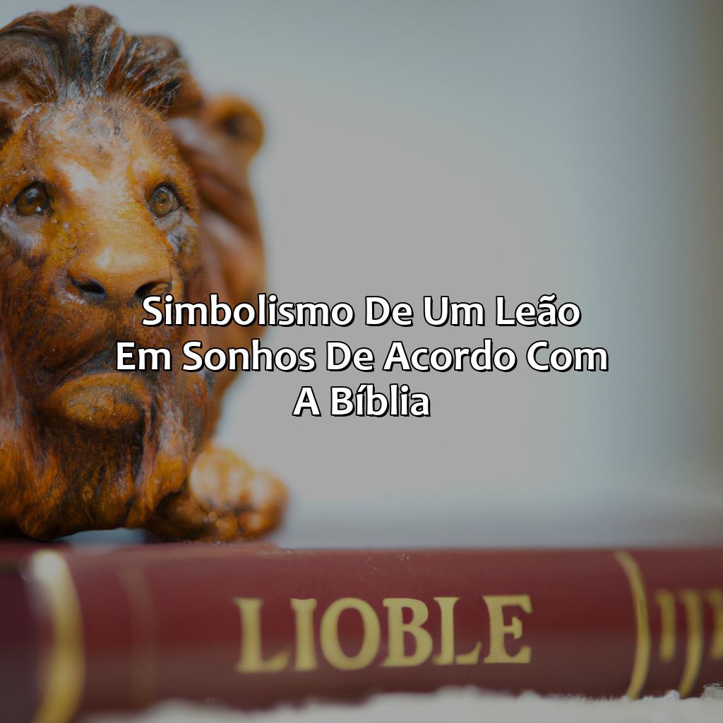 Simbolismo de um leão em sonhos de acordo com a Bíblia-o que significa sonhar com leão na bíblia, 