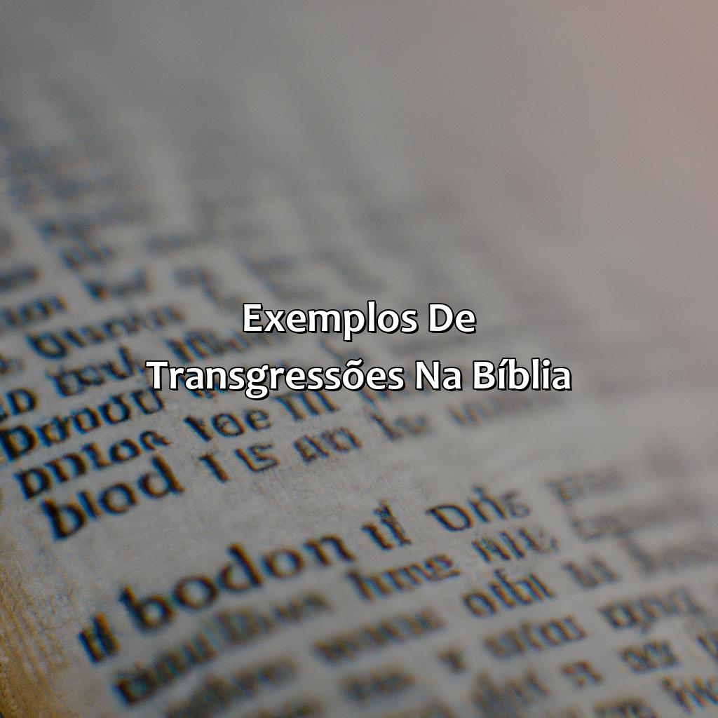 Exemplos de Transgressões na Bíblia-o que significa transgressão na bíblia, 