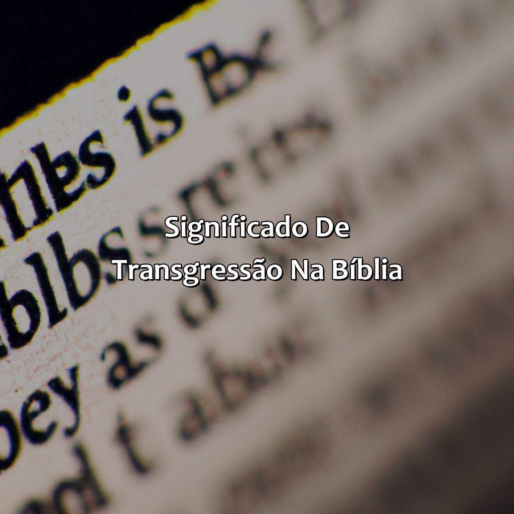Significado de Transgressão na Bíblia-o que significa transgressão na bíblia, 