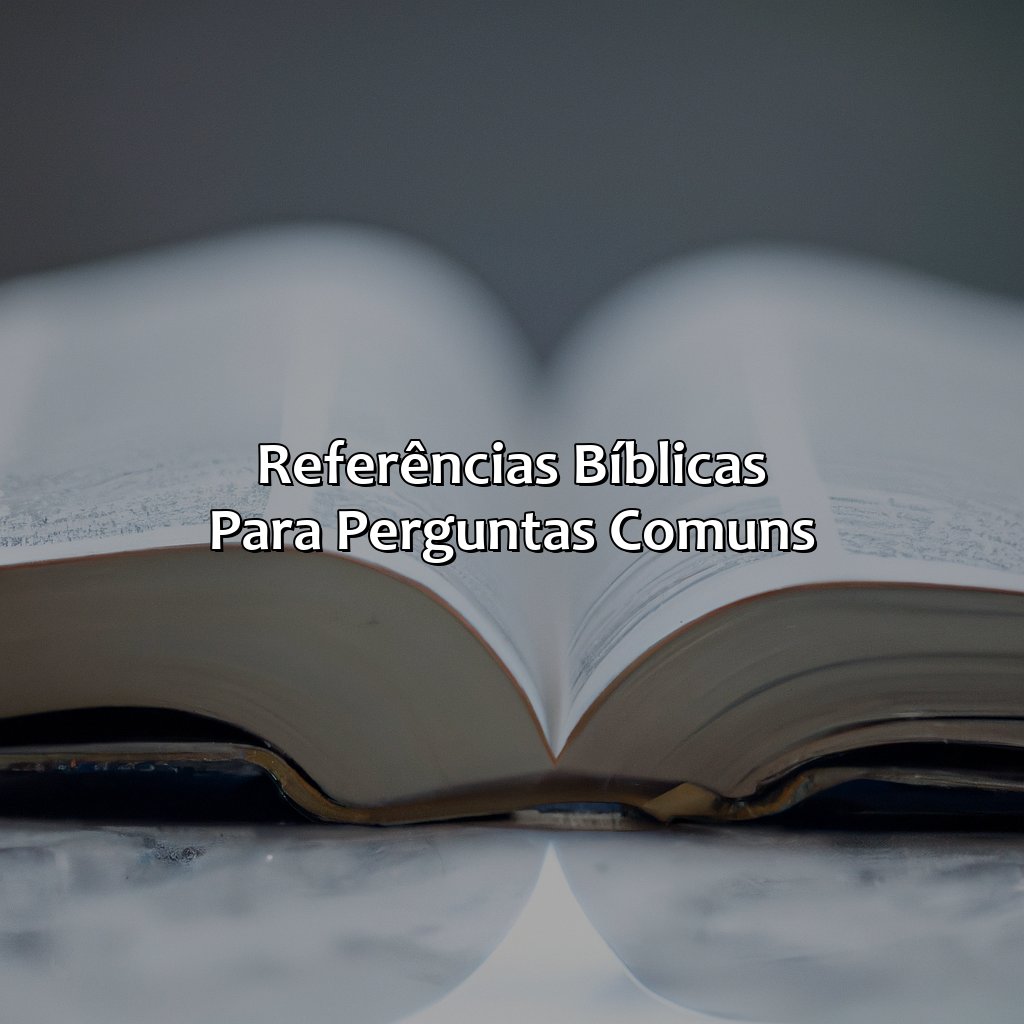 Referências Bíblicas para Perguntas Comuns-onde está na bíblia, 