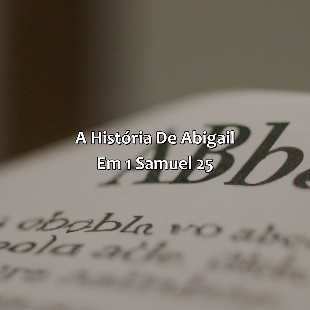 A história de Abigail em 1 Samuel 25-onde fala de abigail na bíblia, 