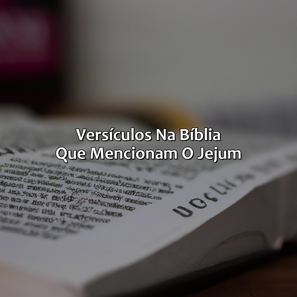 Versículos na Bíblia que mencionam o jejum-onde fala na bíblia sobre jejum, 