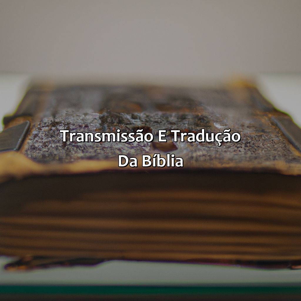 Transmissão e Tradução da Bíblia-quando a bíblia foi escrita, 