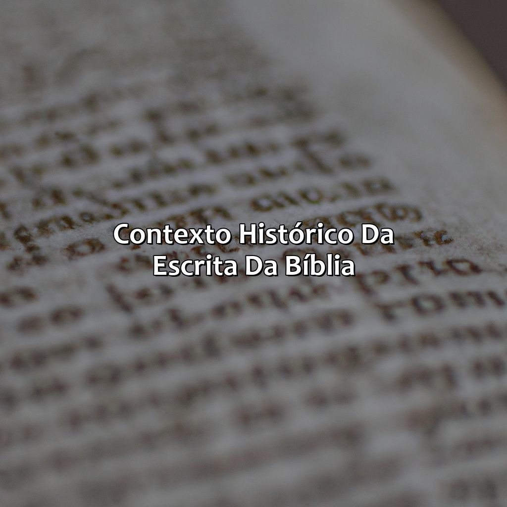 Contexto Histórico da Escrita da Bíblia-quando a bíblia foi escrita, 