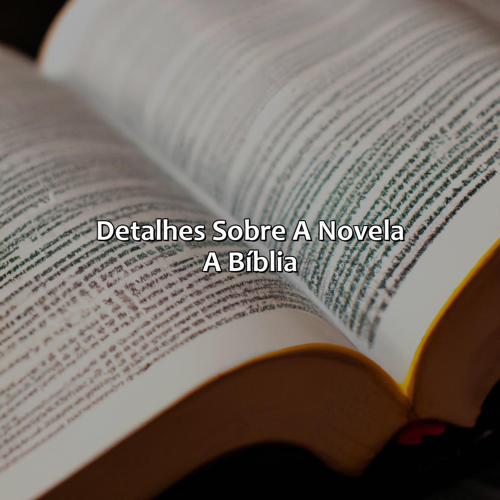 Detalhes sobre a novela A Bíblia-que horas começa a novela a bíblia, 