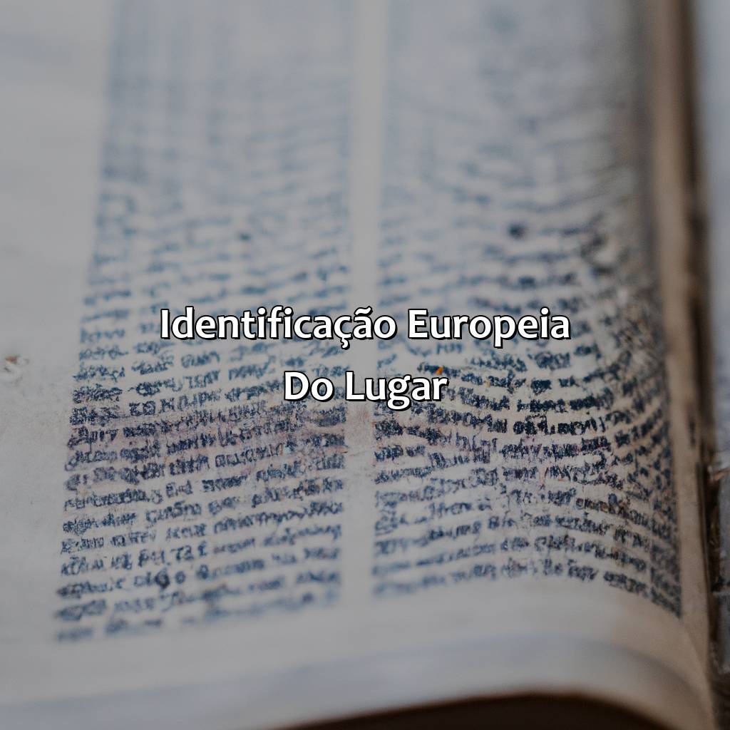 Identificação europeia do lugar-que lugar mencionado na bíblia os europeus localizam no oriente, 