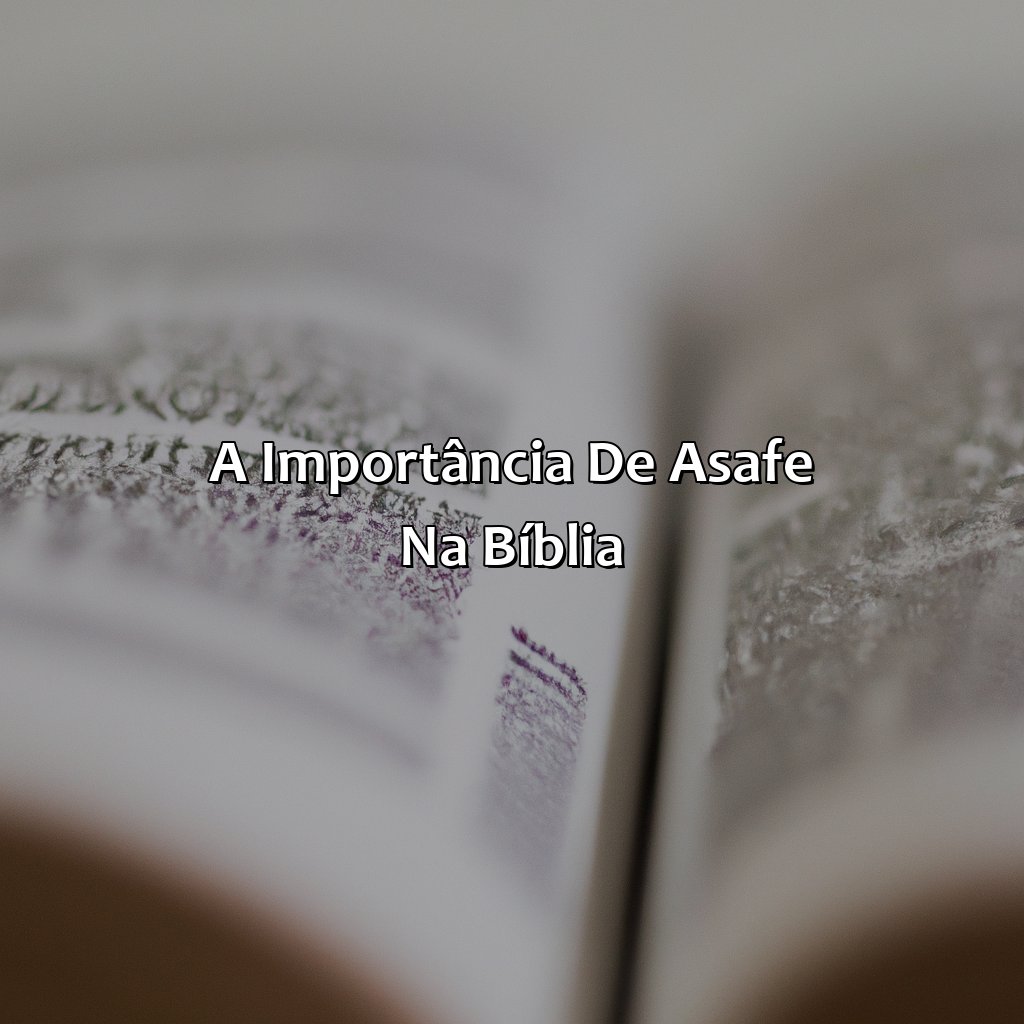 A importância de Asafe na Bíblia-quem é asafe na bíblia, 