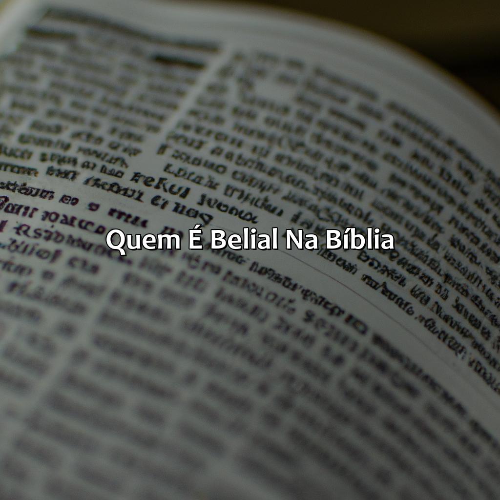 Quem é Belial na Bíblia?-quem é belial na bíblia, 