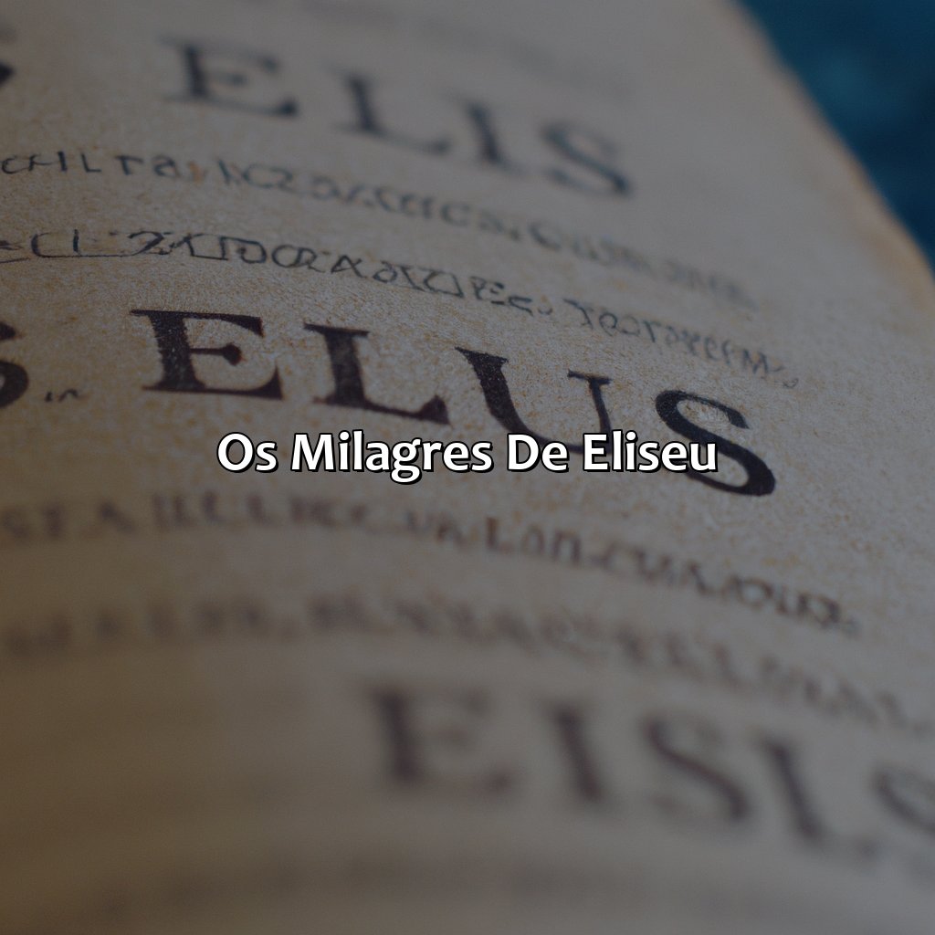 Os Milagres de Eliseu-quem é eliseu na bíblia, 