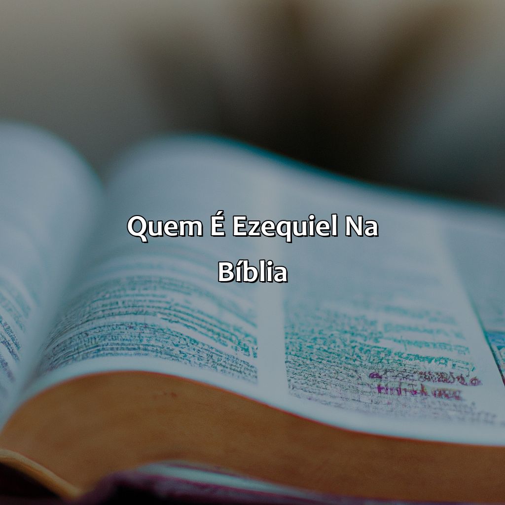 Quem é Ezequiel na Bíblia?-quem é ezequiel na bíblia, 