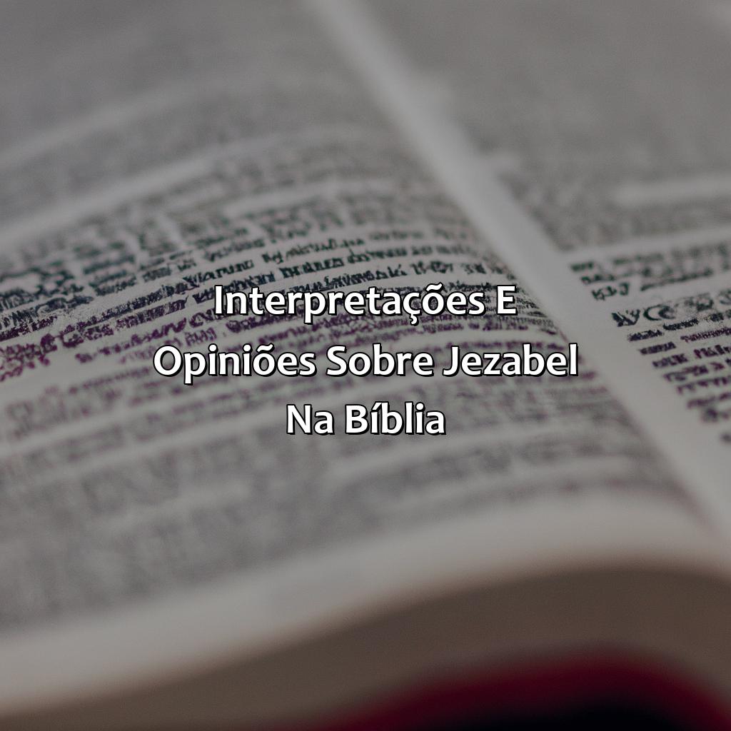 Interpretações e opiniões sobre Jezabel na Bíblia-quem é jezabel na bíblia, 