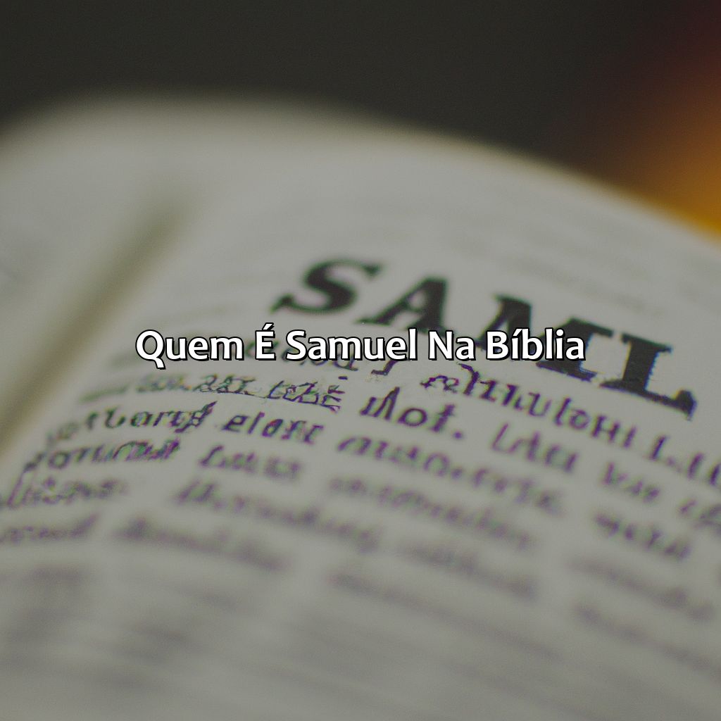 Quem é Samuel na Bíblia?-quem é samuel na bíblia, 