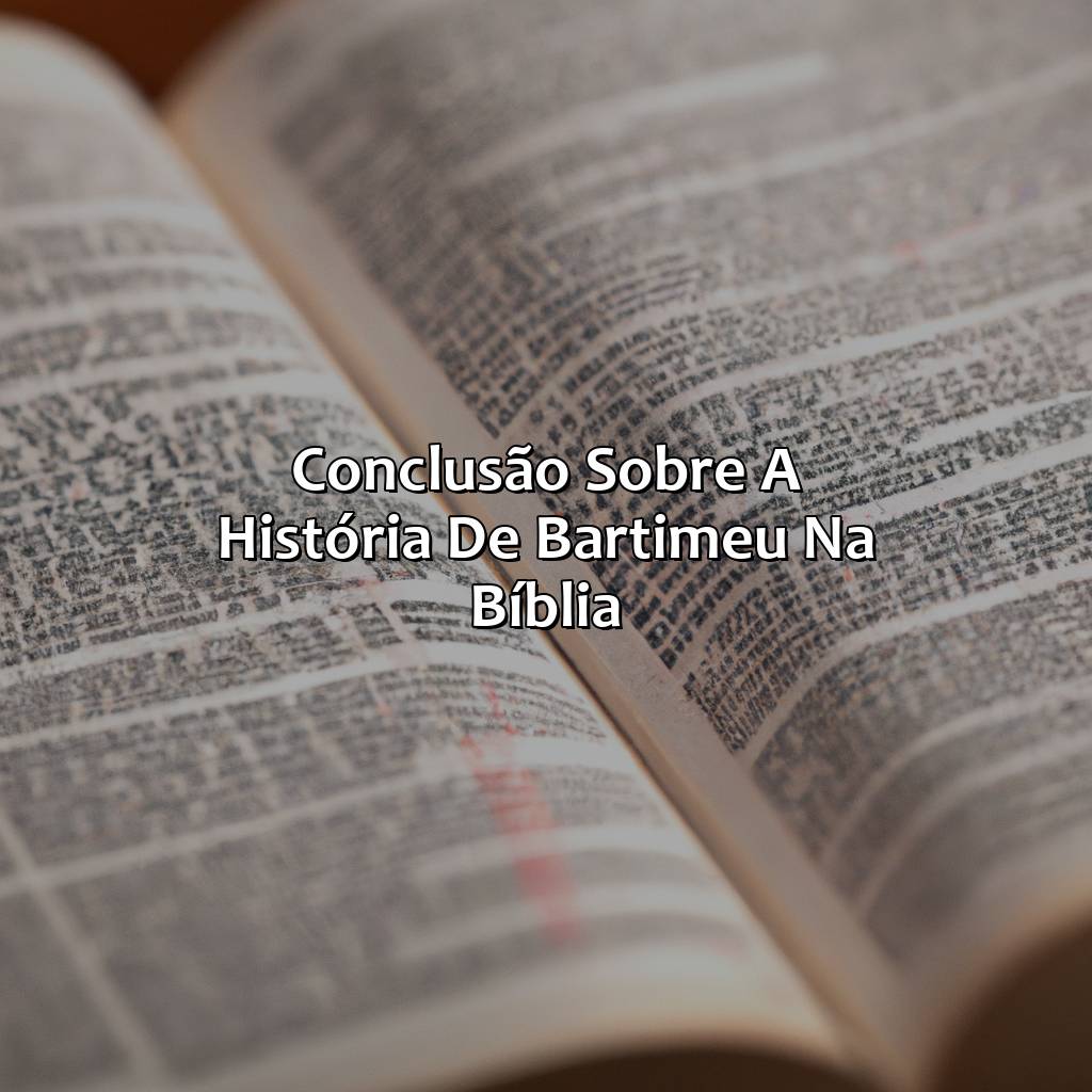 Conclusão sobre a História de Bartimeu na Bíblia-quem era bartimeu na bíblia, 