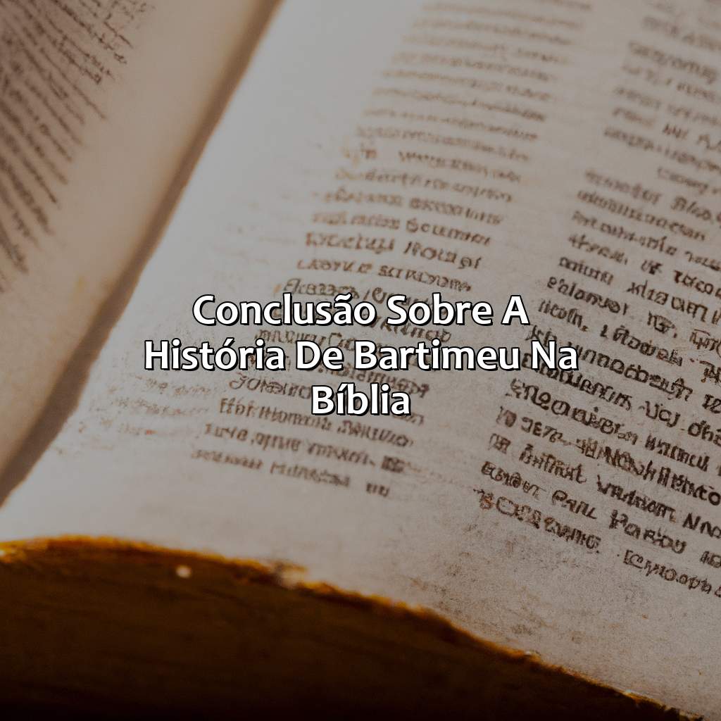 Conclusão sobre a História de Bartimeu na Bíblia-quem era bartimeu na bíblia, 