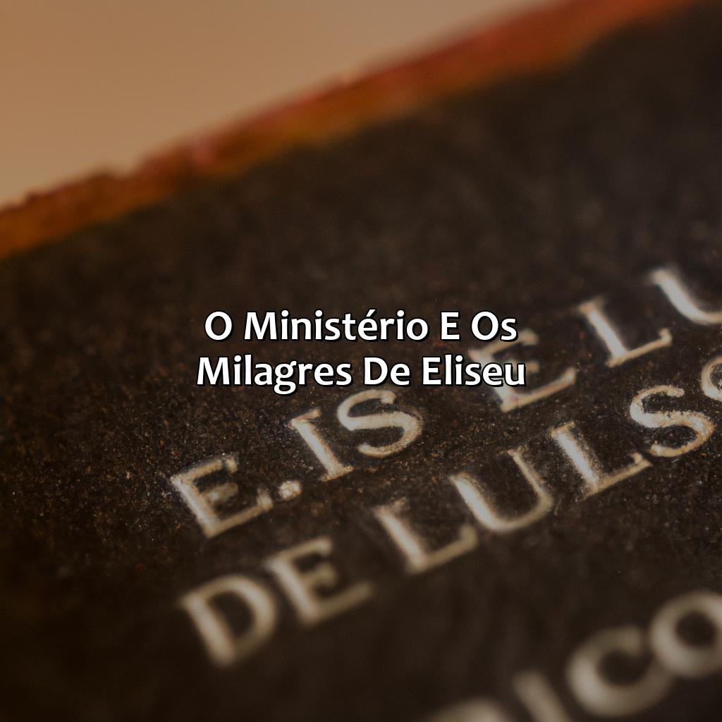 O Ministério e os Milagres de Eliseu-quem era eliseu na bíblia, 