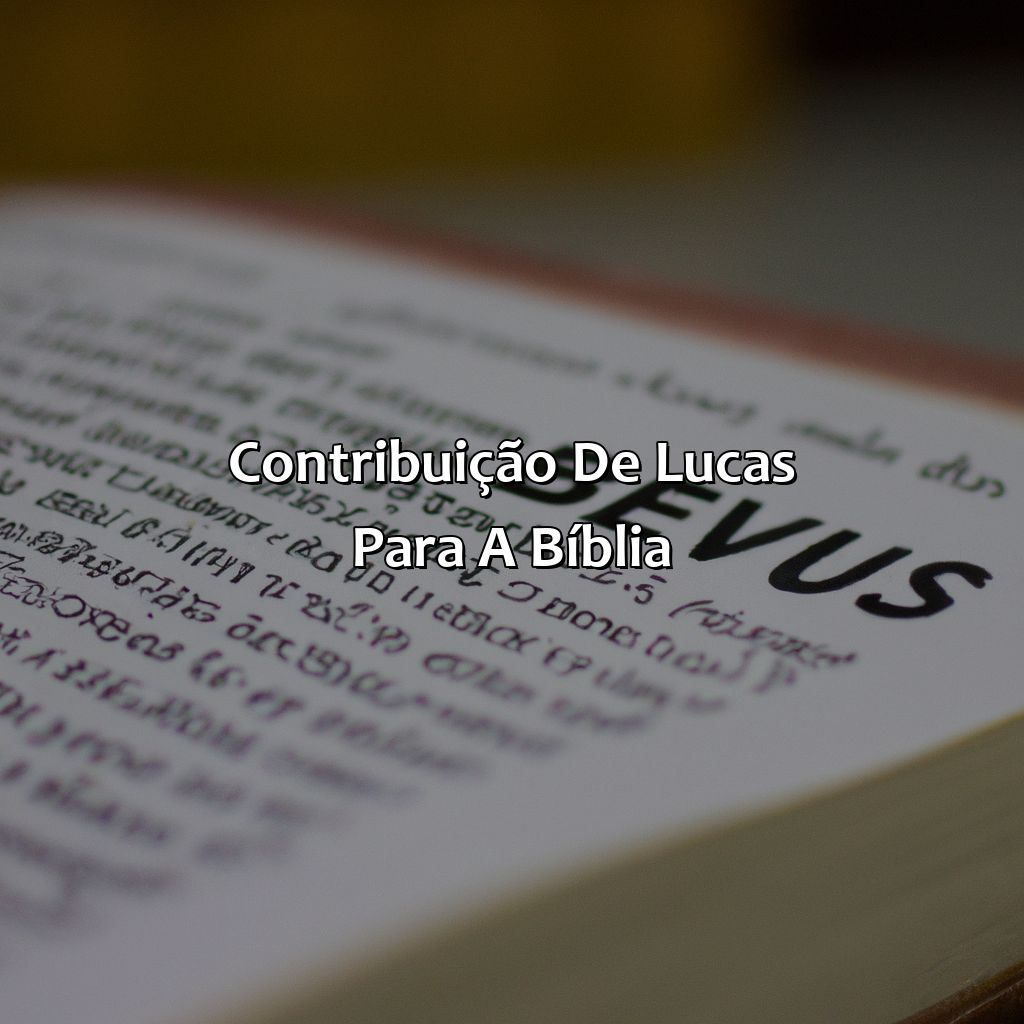 Contribuição de Lucas para a Bíblia-quem era lucas na bíblia, 