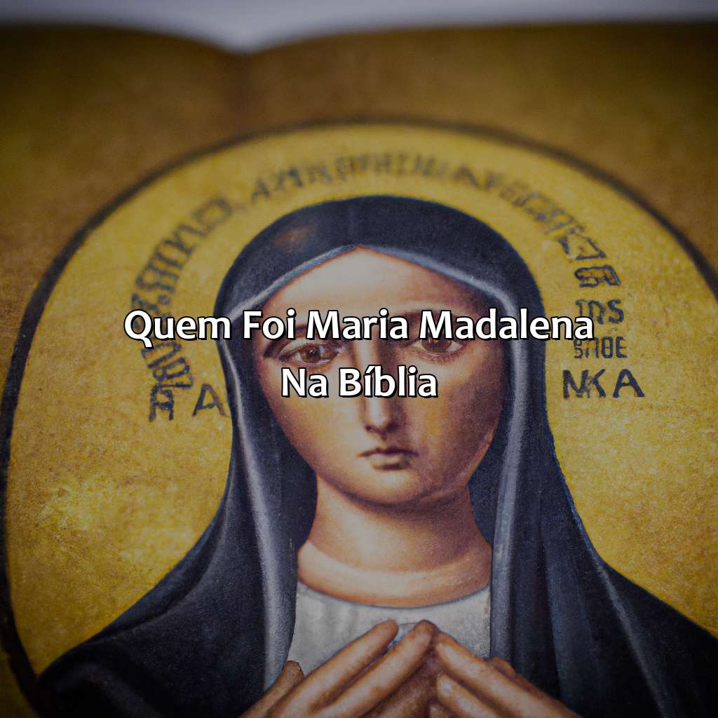 Quem foi Maria Madalena na Bíblia?-quem era maria madalena na bíblia, 