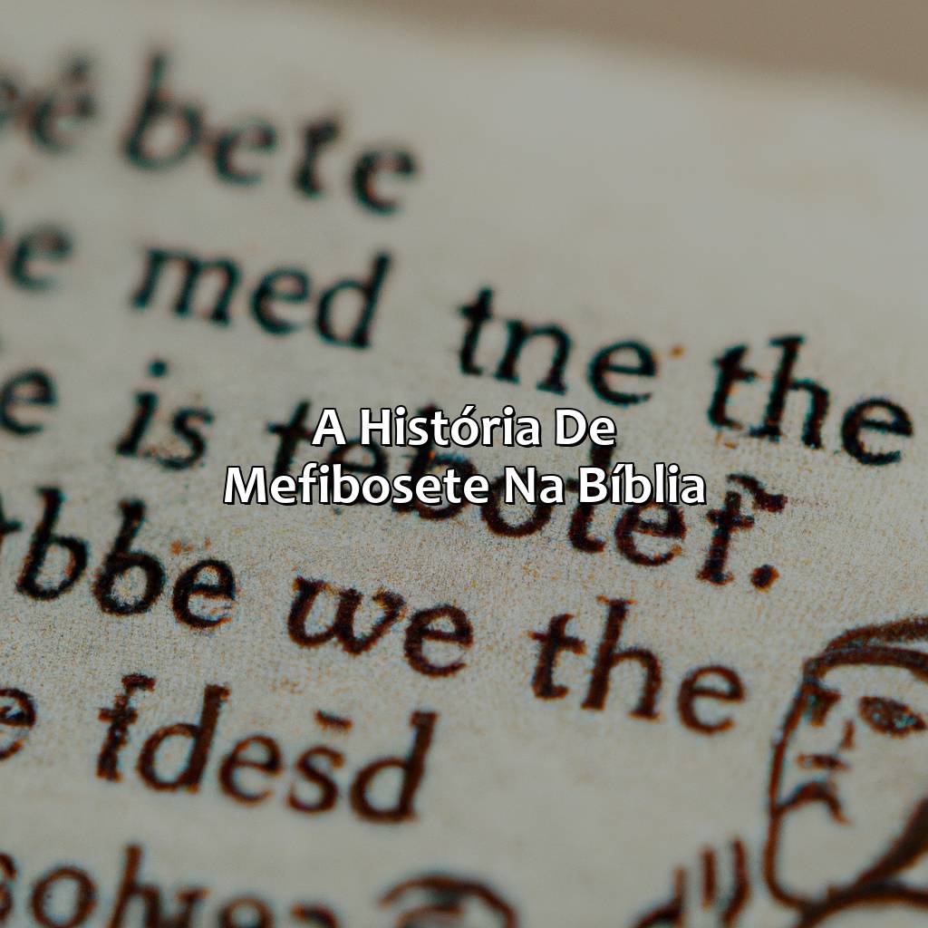 A história de Mefibosete na Bíblia-quem era mefibosete na bíblia, 