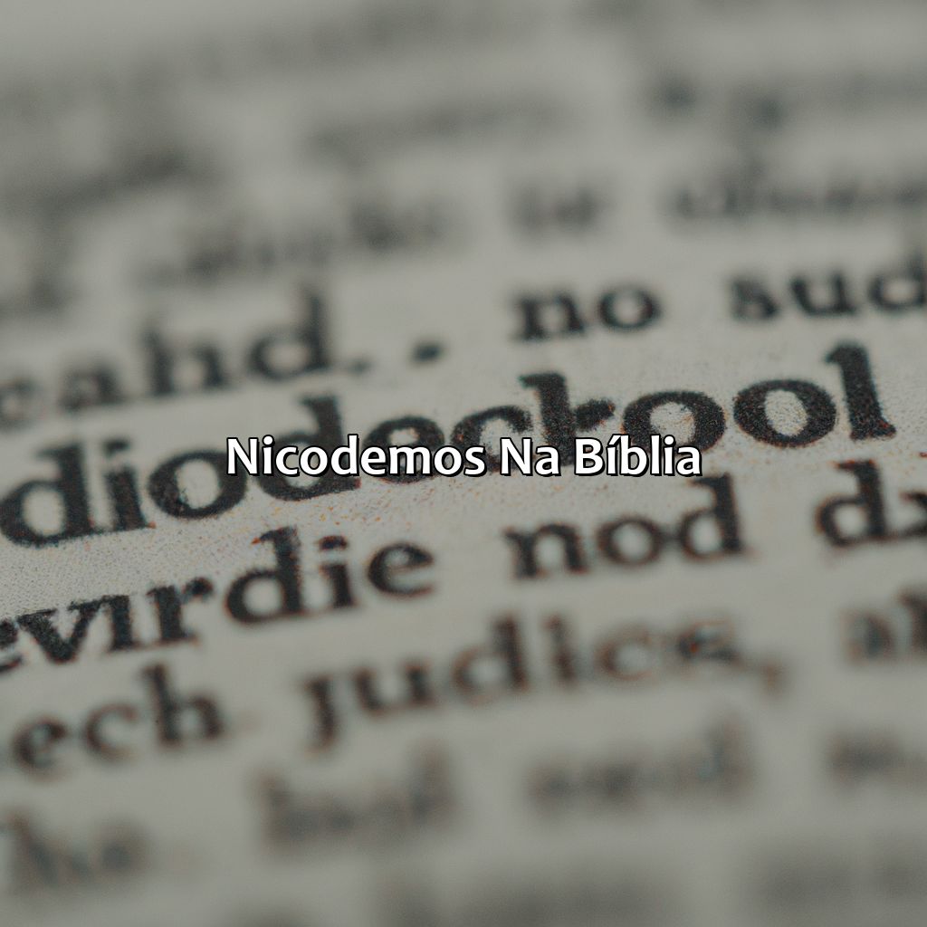 Nicodemos na Bíblia-quem era nicodemos na bíblia, 