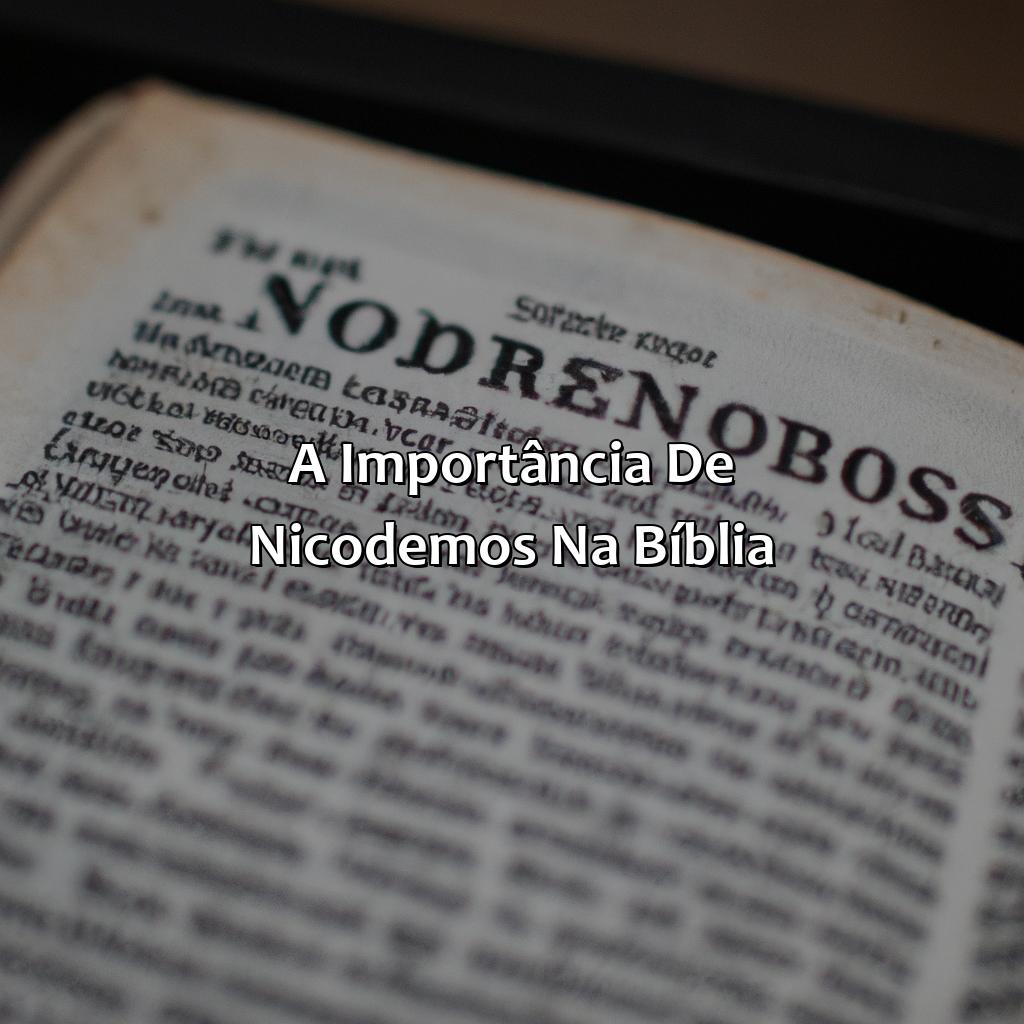 A importância de Nicodemos na Bíblia-quem era nicodemos na bíblia, 