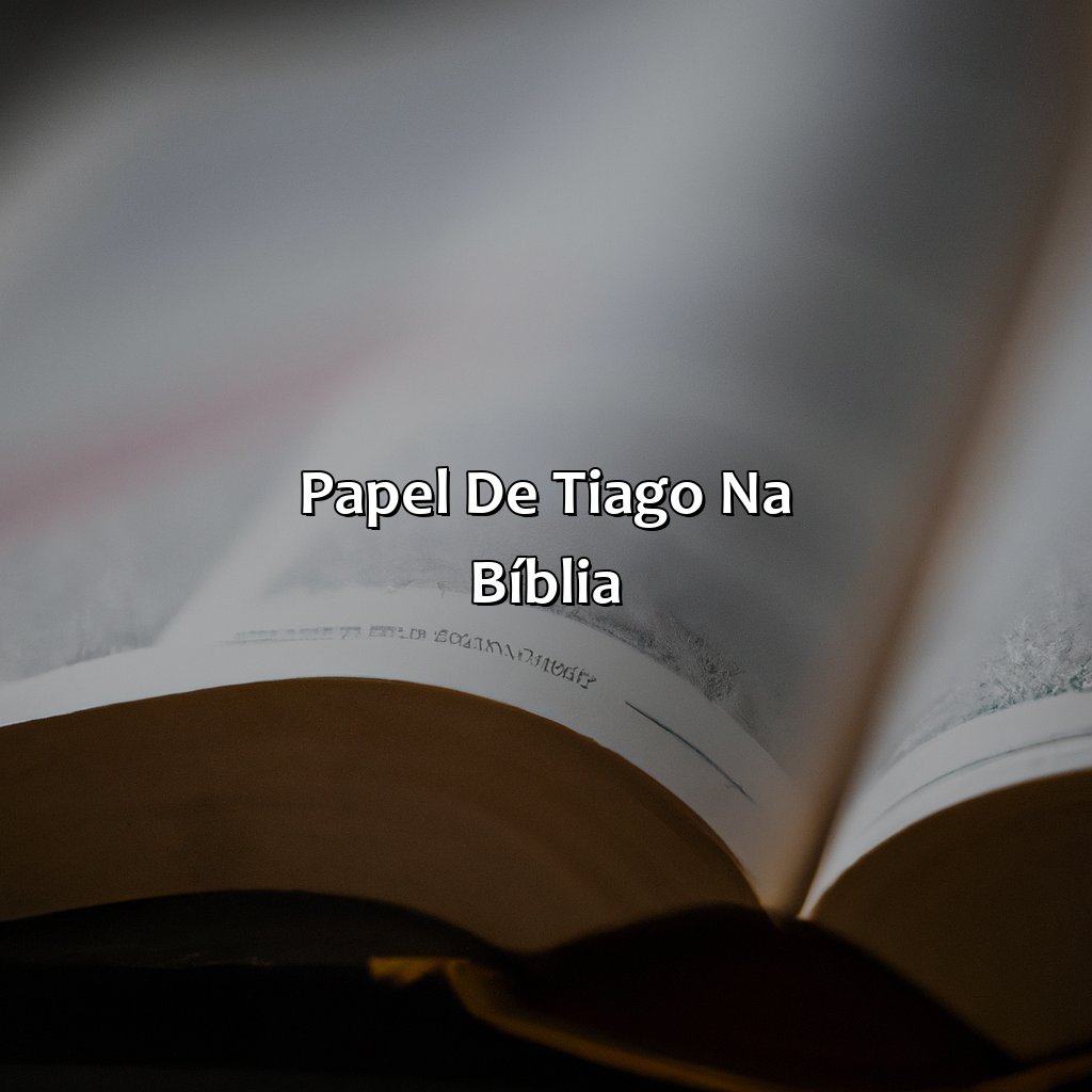 Papel de Tiago na Bíblia-quem era tiago na bíblia, 